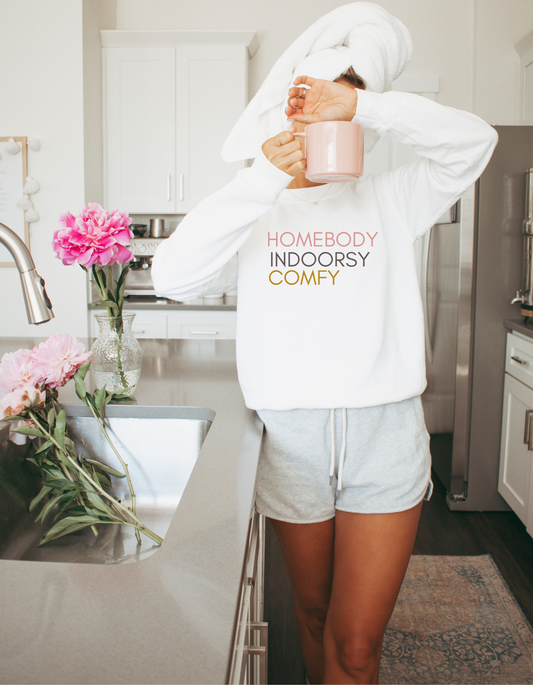 A Homebody, Indoorsy Kind of Girl Sweatshirt