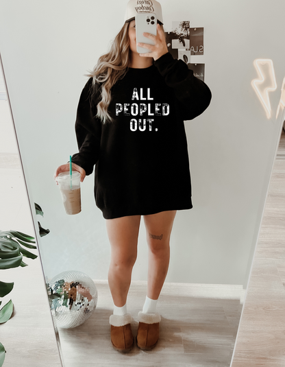 All Peopled Out. Sweatshirt