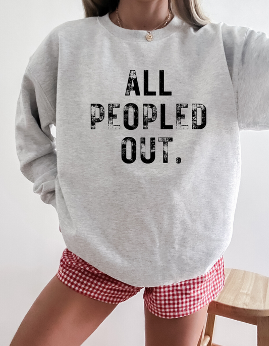 All Peopled Out. Sweatshirt