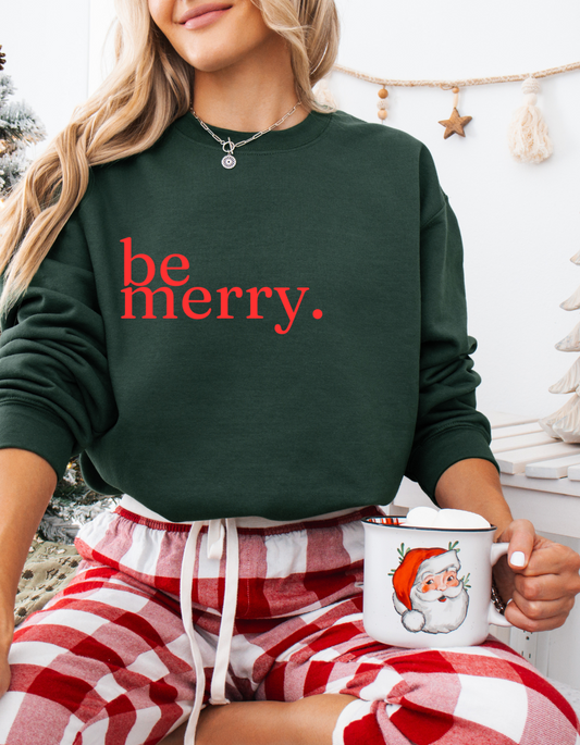 be merry. Sweatshirt