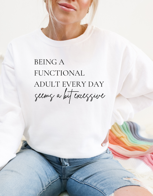 Being An Adult Sweatshirt